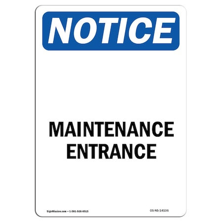 Signmission Safety Sign, OSHA Notice, 14" Height, Aluminum, Maintenance Entrance Sign, Portrait OS-NS-A-1014-V-14106